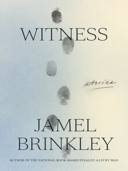 Title details for Witness by Jamel Brinkley - Available